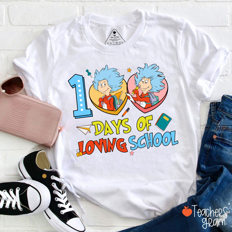 100 Days Of Loving School Things Teacher T-Shirt