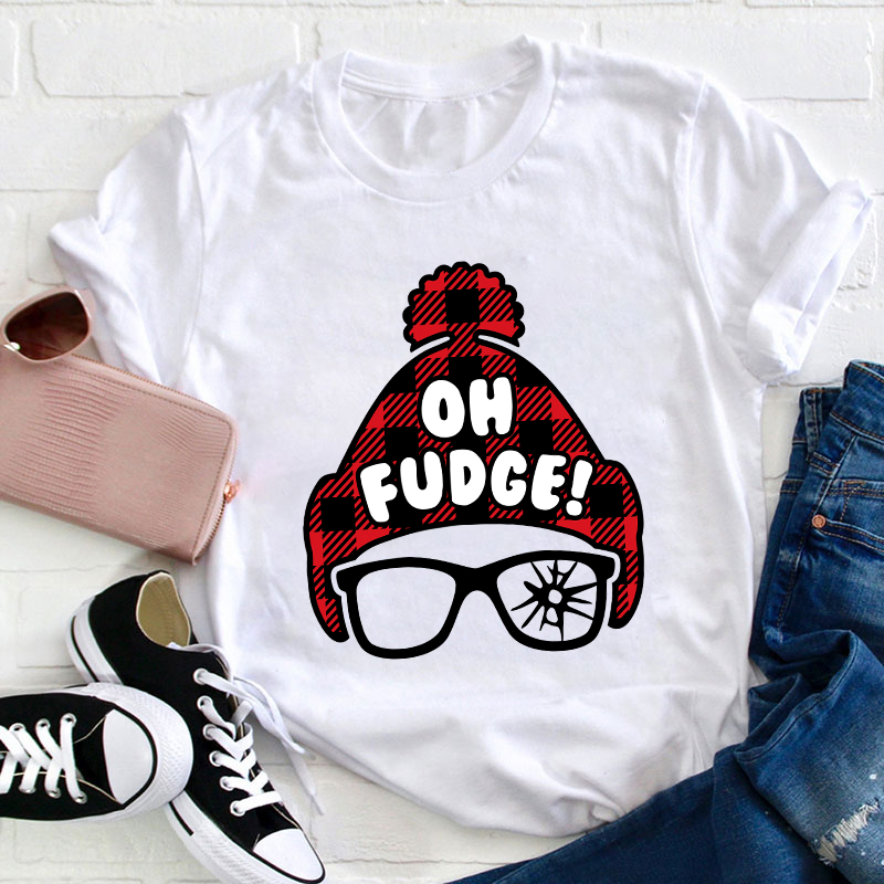 Oh Fudge Teacher T-Shirt