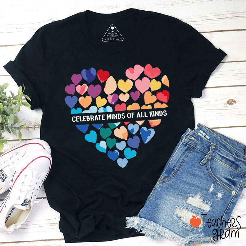 Celebrate Minds Of All Kind Colorful Heart Teacher T-Shirt