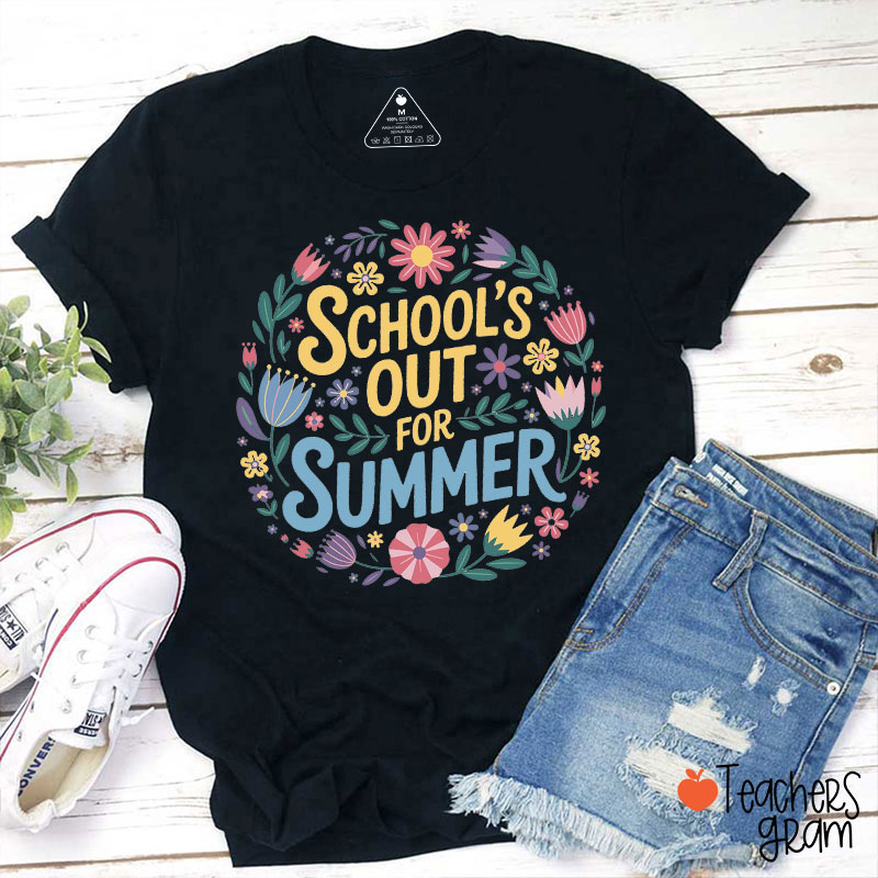 School's Out For Summer Teacher T-Shirt