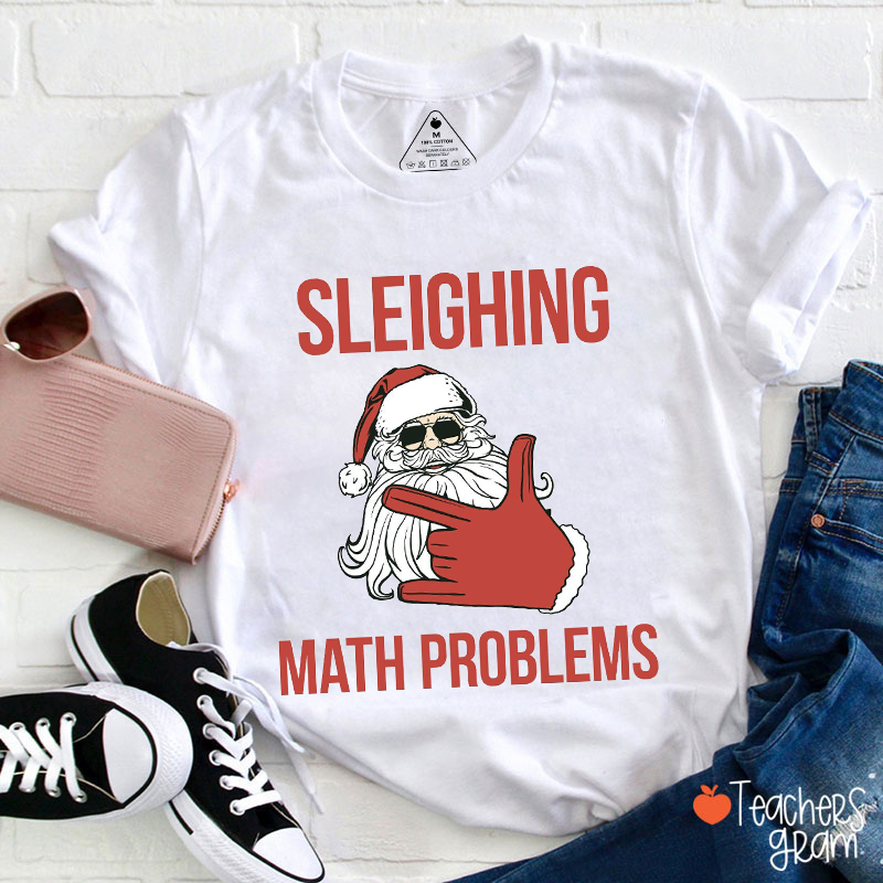 Sleighing Math Problems Teacher T-Shirt