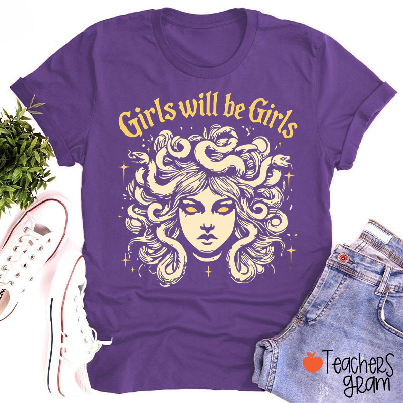Girls Will Be Girls Medusa Teacher T-Shirt