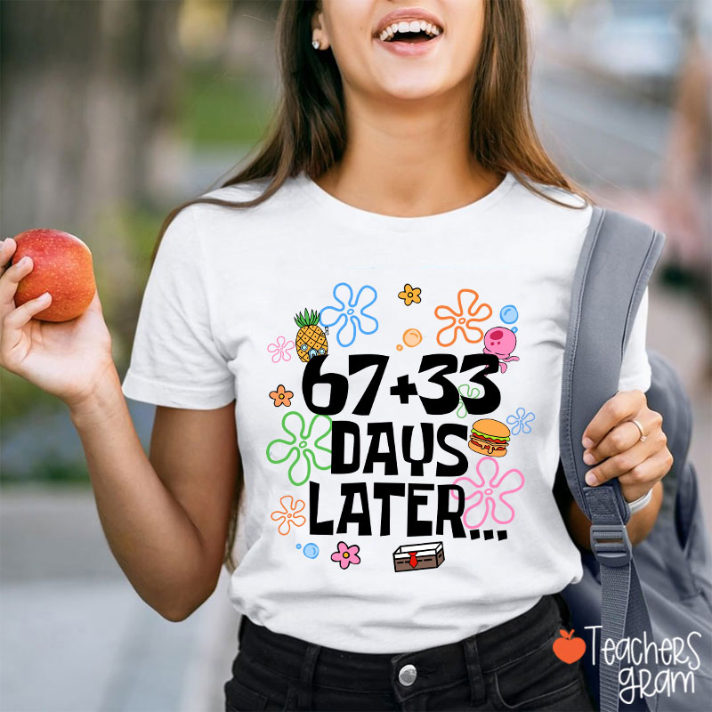 67 Plus 33 Days Later Teacher T-Shirt