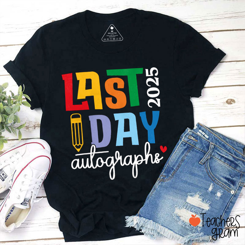 Personalized Last Day Autographs Teacher T-Shirt