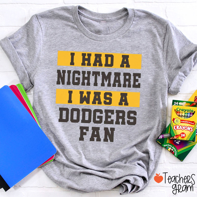 Personalized Team Name And Color I Had A Nightmare Teacher T-Shirt