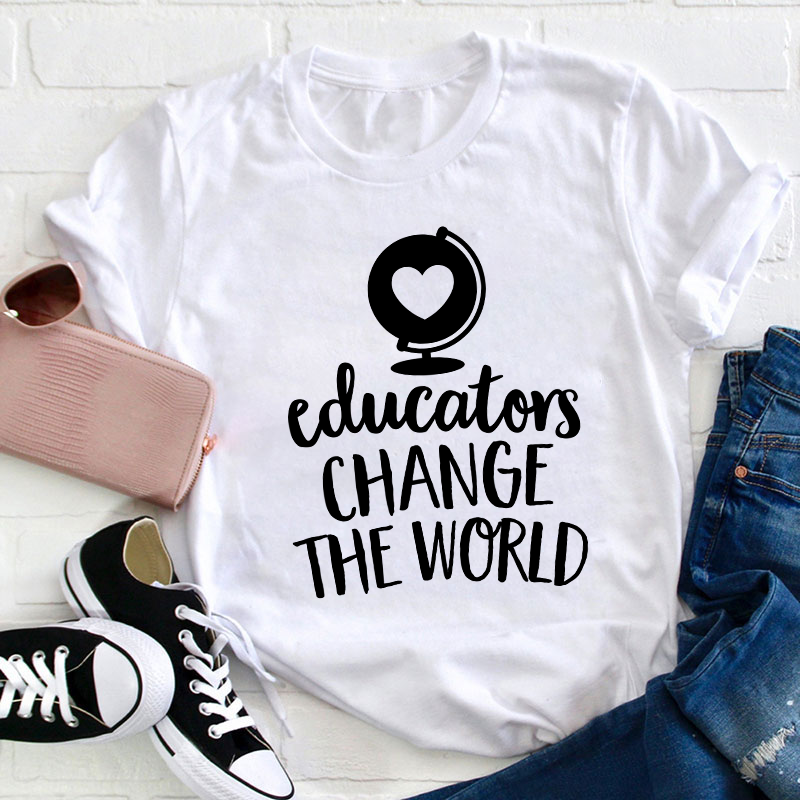 Educators Change The World Teacher T-Shirt