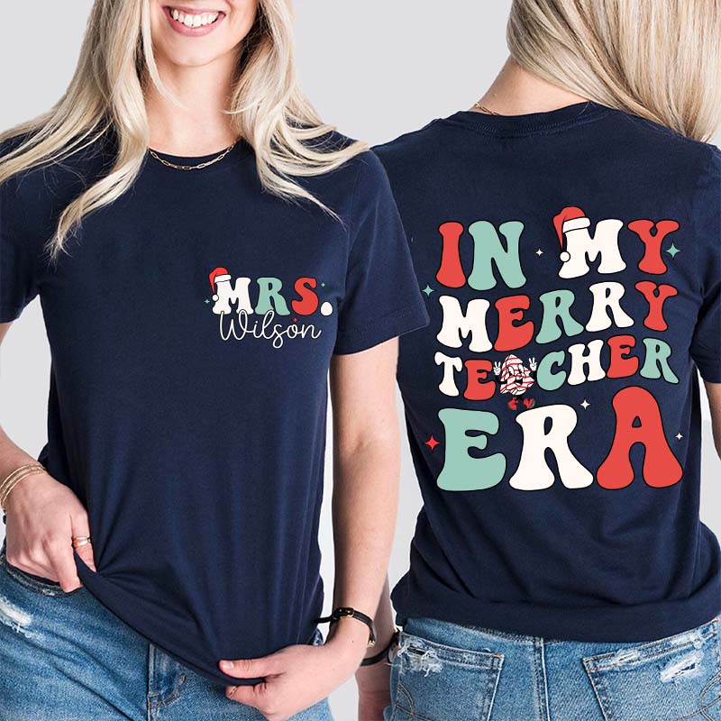 Personalized Name In My Merry Teacher Era Teacher Two Sided T-Shirt