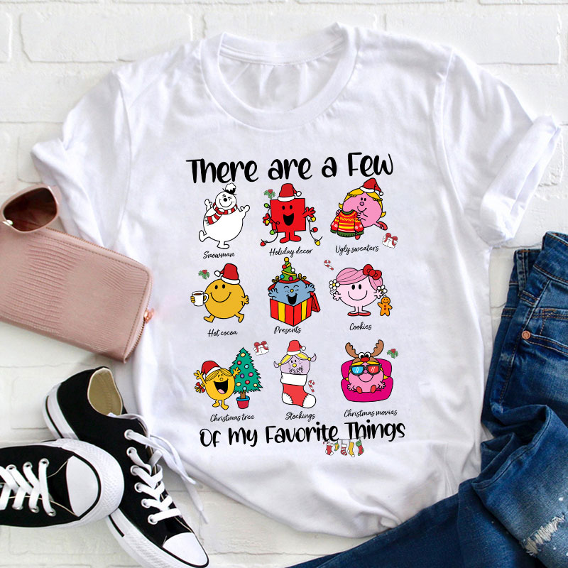 There Are A Few Of My Favorite Things Teacher T-Shirt