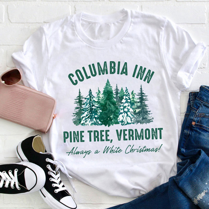 Columbia Inn Pine Tree Vermont Teacher T-Shirt