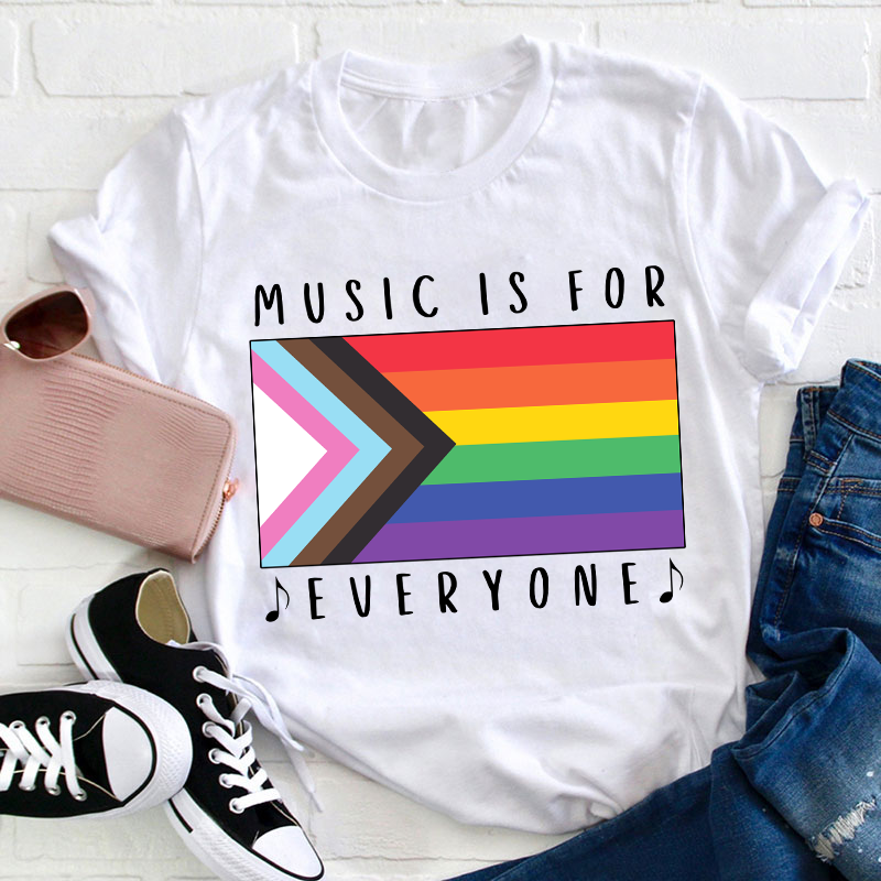 Music Is For Everyone Teacher T-Shirt