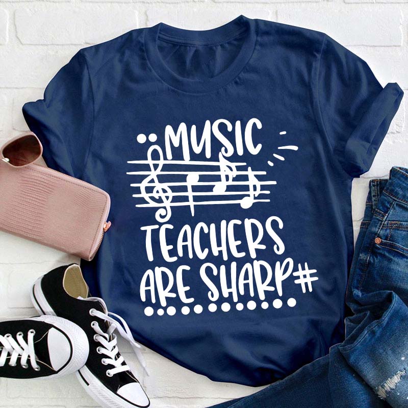 Music Teacher Are Sharp Teacher T-Shirt