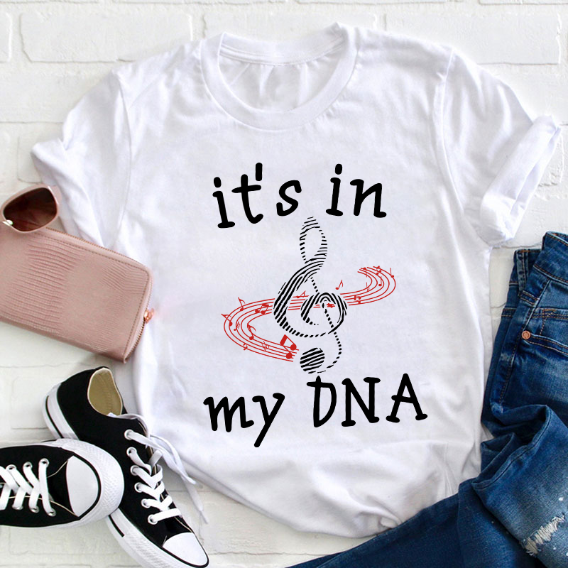 It's In My DNA Teacher T-Shirt