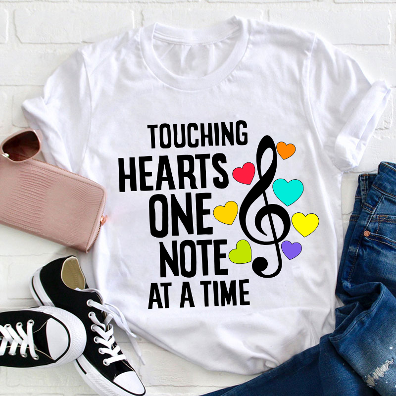 Touching Hearts One Note At A Time Teacher T-Shirt