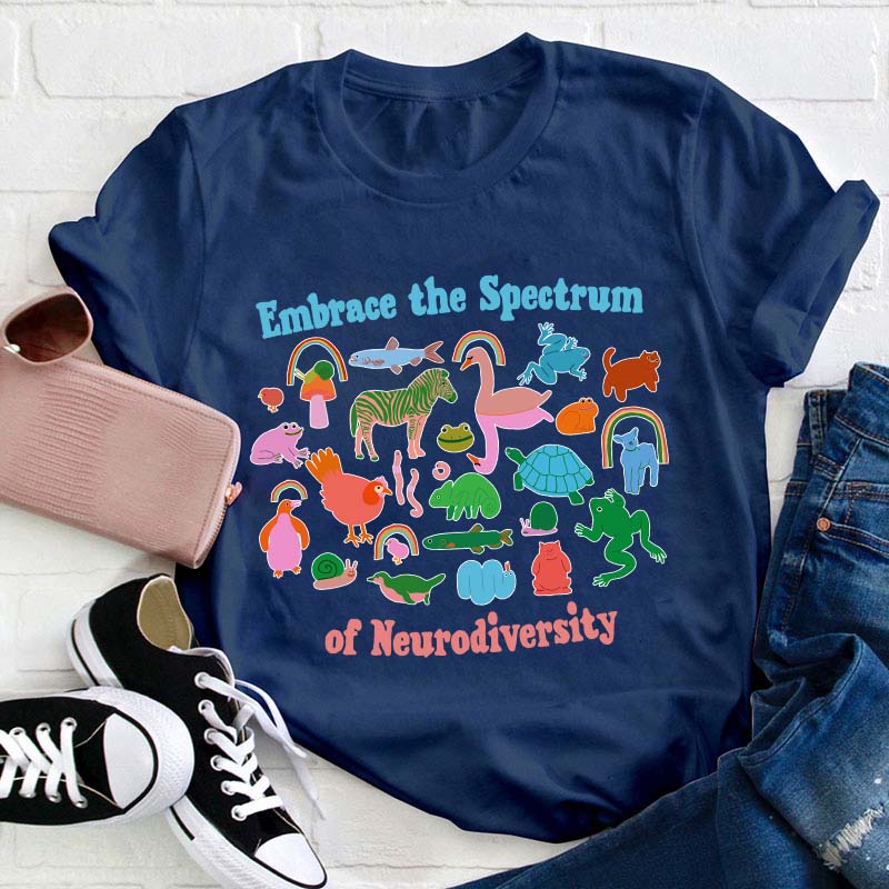 Embrace The Spectrum Of Neurodiversity Teacher T-Shirt