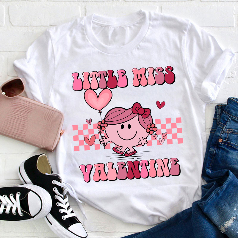 Little Miss Valentine Teacher T-Shirt