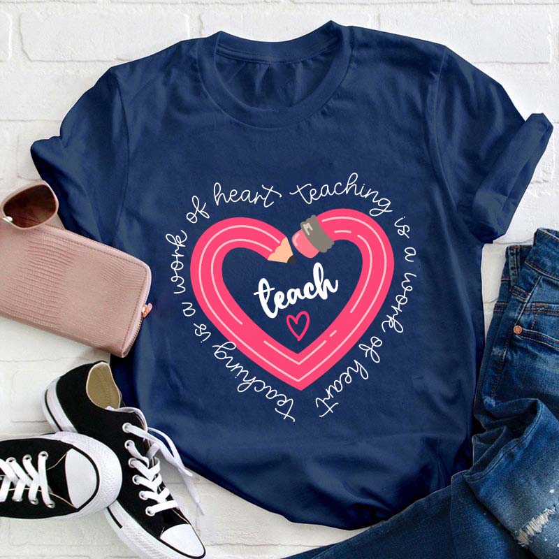 Pink Pencil Teaching Is A Work Of Heart Teacher T-Shirt