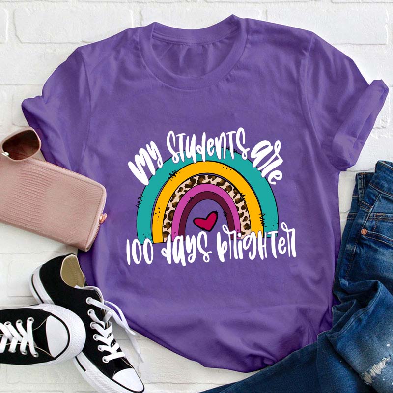 My Students Are 100 Days Brighter Rainbow Teacher T-Shirt