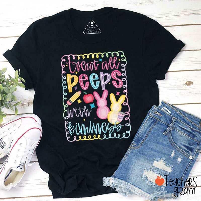 Treat All Peeps With Kindness Cute Bunny Teacher T-Shirt