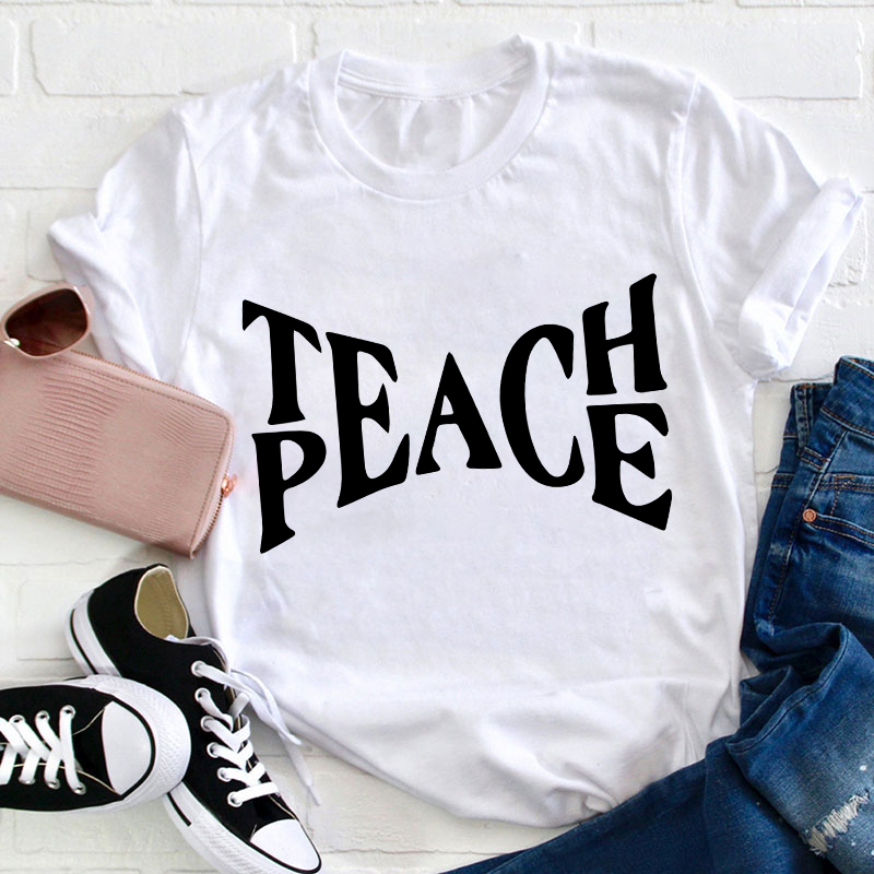 Teach Peace Teacher T-Shirt