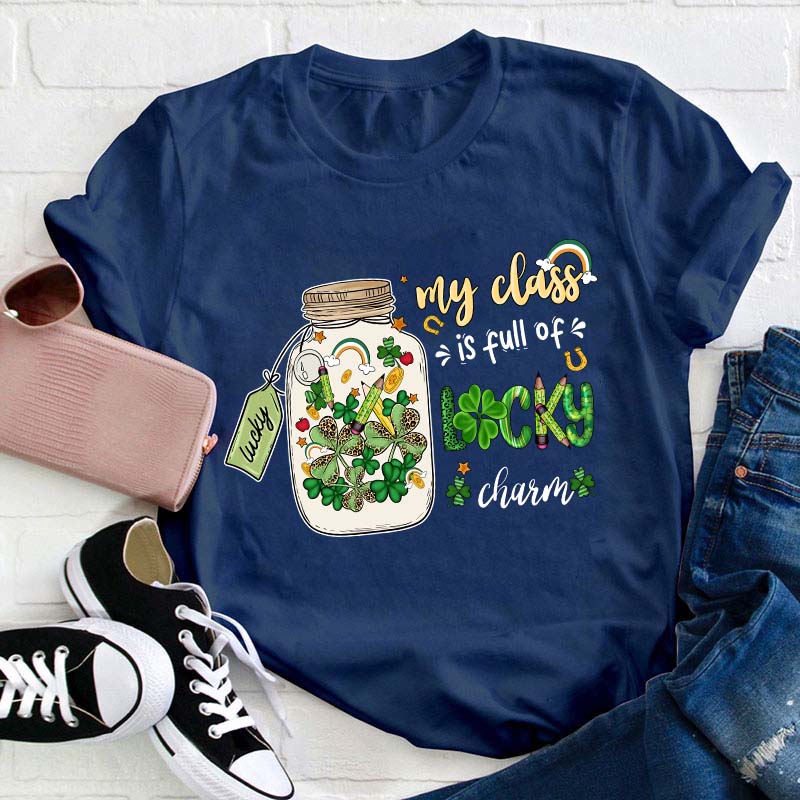 My Class Is Full Of Lucky Charm Teacher T-Shirt
