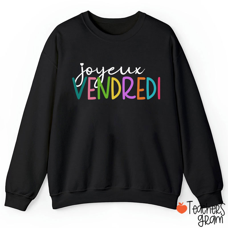 Joyeux Vendredi French Teacher Sweatshirt