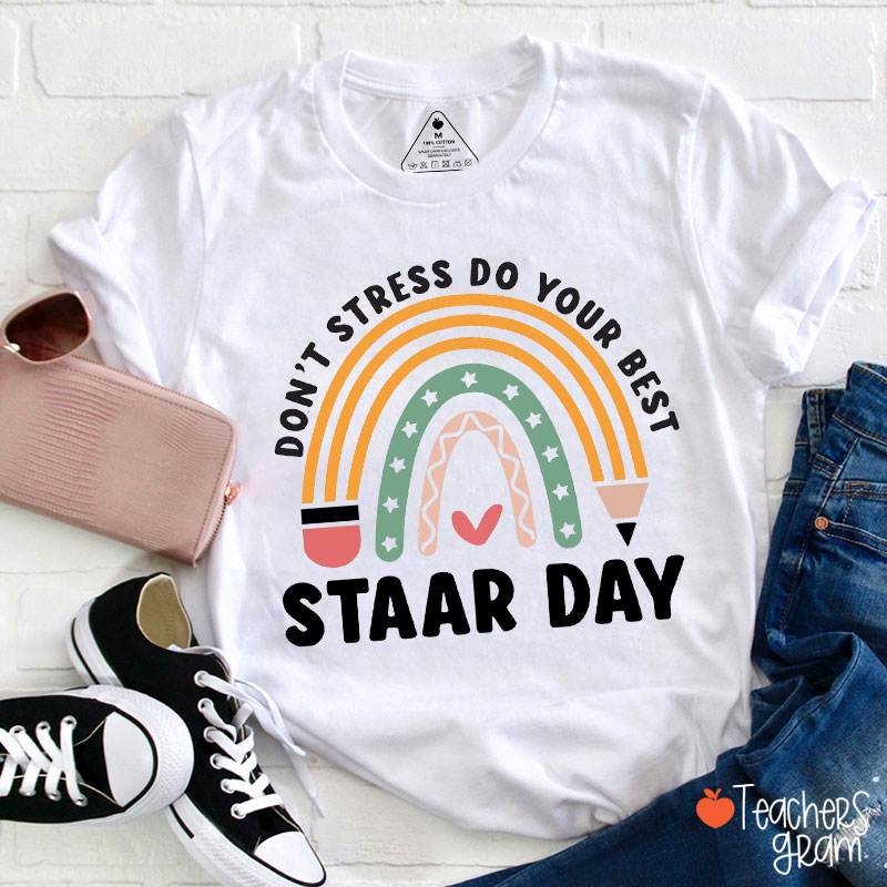 Don't Stress Do Your Best Staar Day Teacher T-Shirt