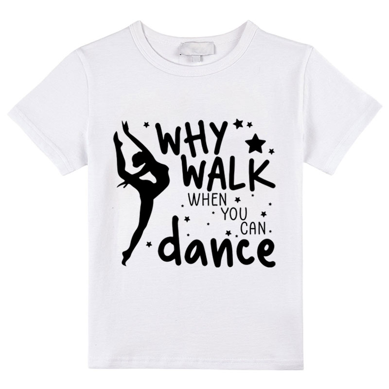 Why Walk When You Can Dance Class T-Shirt