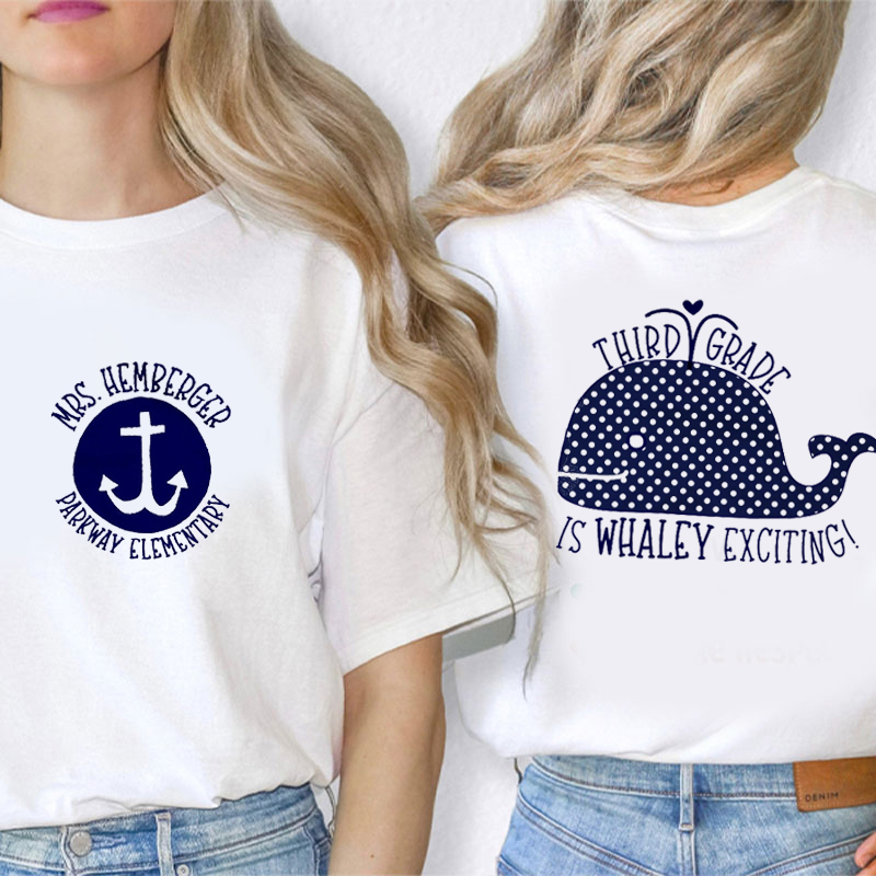 Personalized My Class Is Whaley Exciting Teacher Two Sided T-Shirt