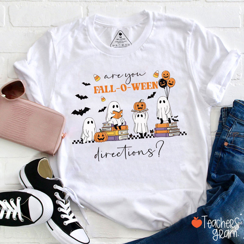Are You Fall O Ween Directions Teacher T-Shirt