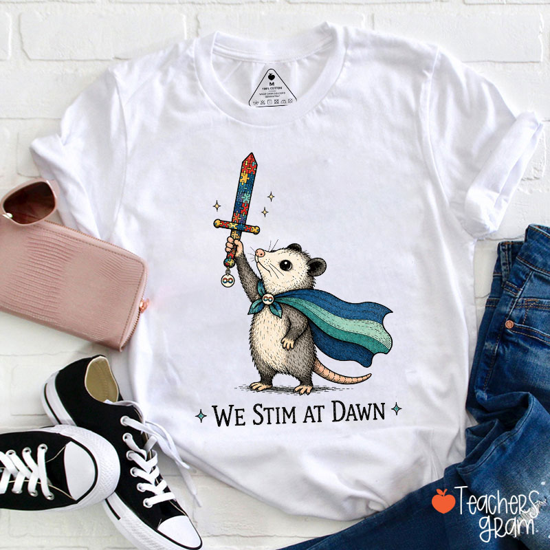 We Stim At Dawn Teacher T-Shirt