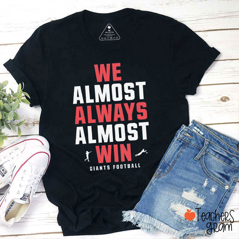 Personalized Mascot We Almost Always Almost Win Teacher T-Shirt