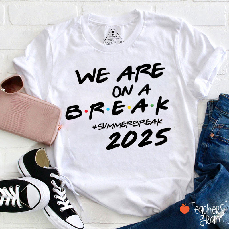 Personalized We Are On A Break Teacher T-Shirt