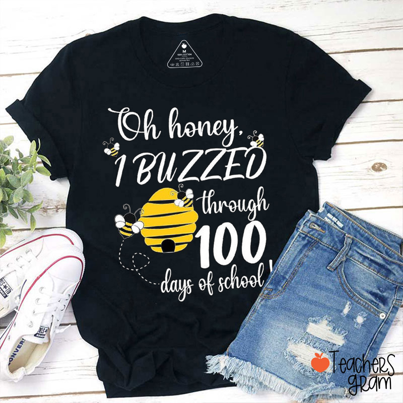 I Buzzed Through 100 Days Teacher T-Shirt