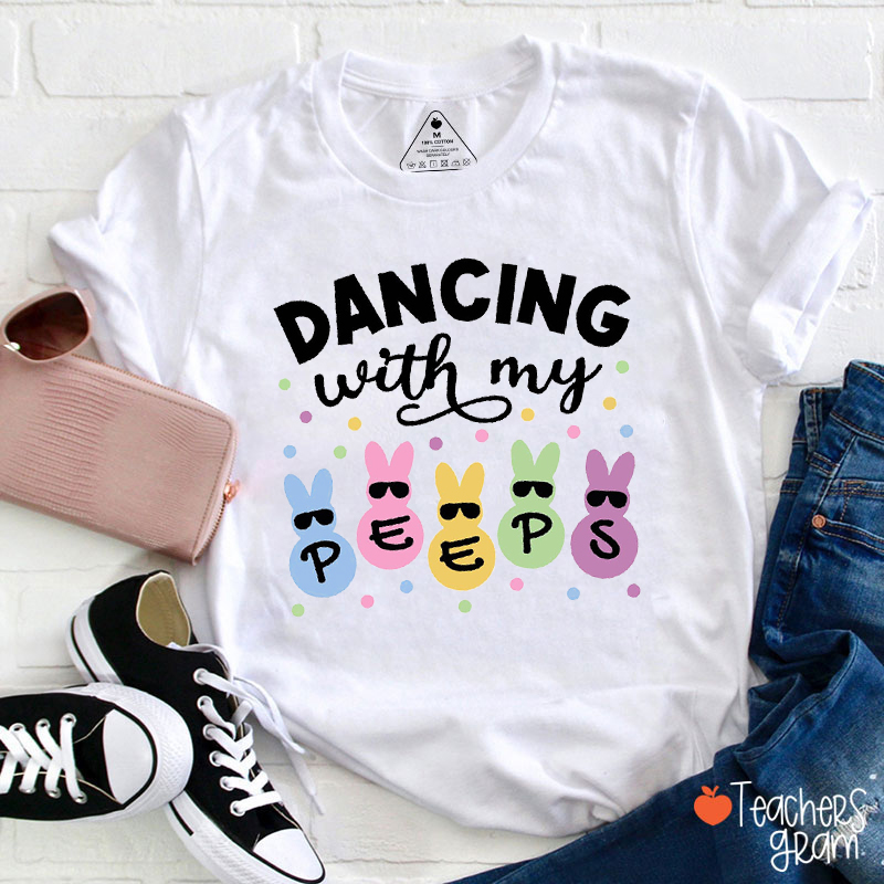 Dancing With My Peeps Teacher T-Shirt