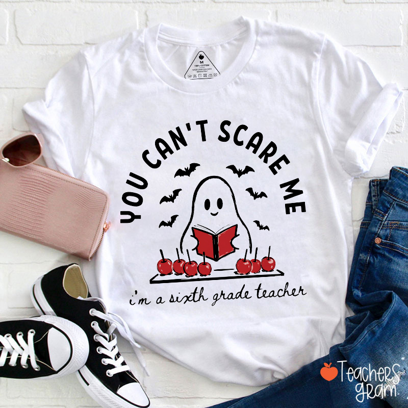 Personalized Grade You Can't Scare Me Teacher T-Shirt