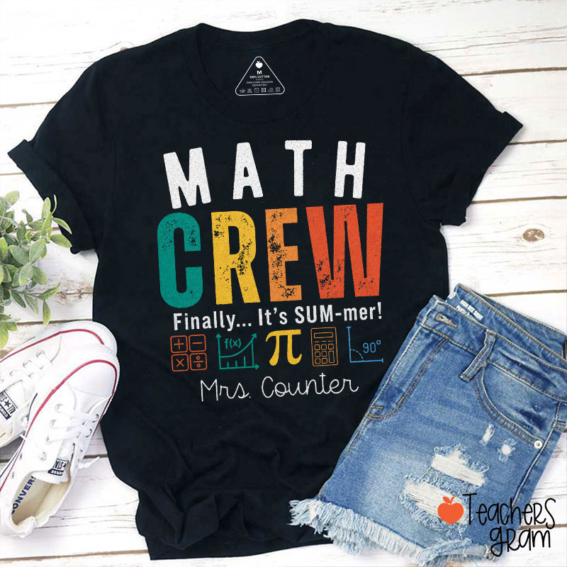 Personalized Name Math Crew Finally It's Summer Teacher T-Shirt
