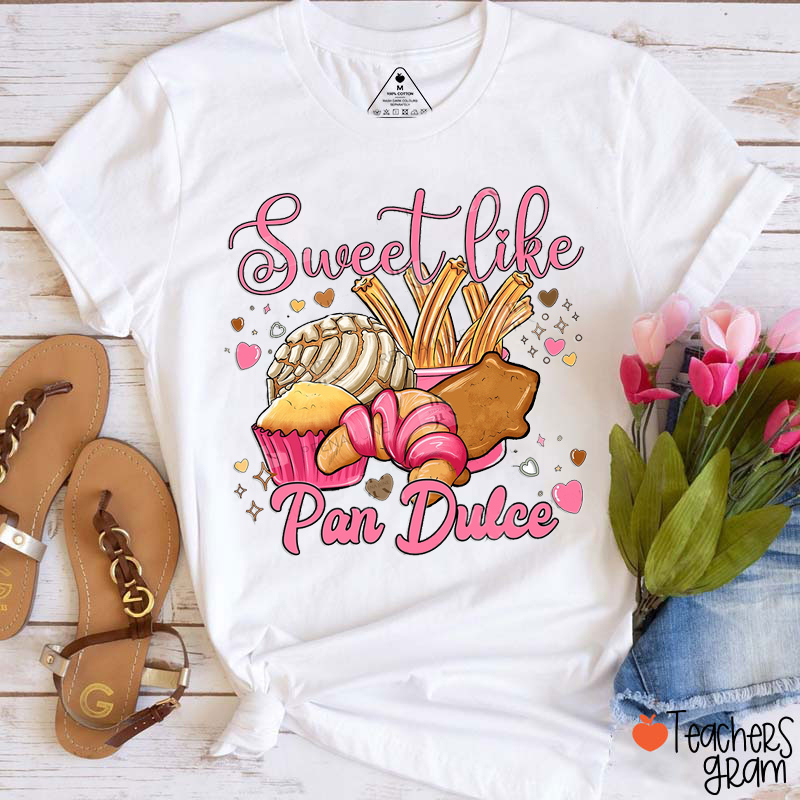 Sweet Like Pan Dulce Spanish Teacher T-Shirt