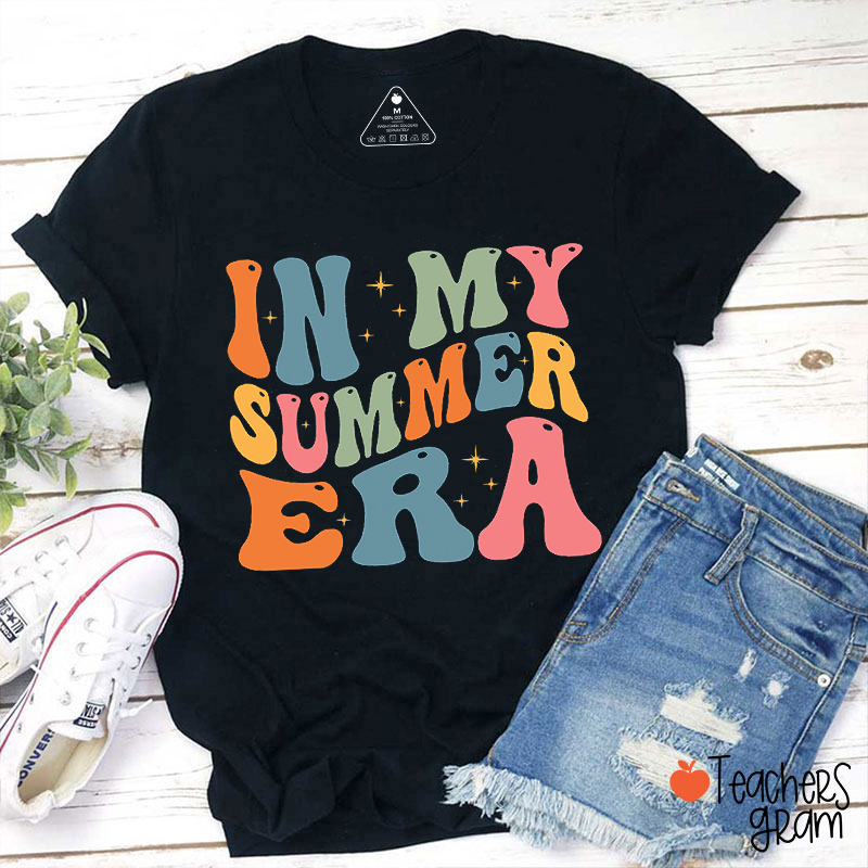 In My Summer Era Teacher T-Shirt
