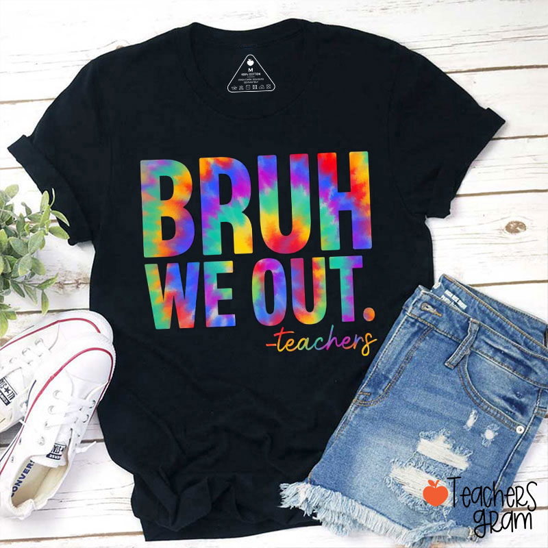 Personalized Colorful Bruh We Out Teacher T-Shirt