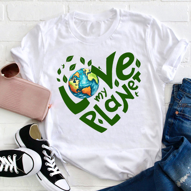 Love My Planet Teacher T-Shirt