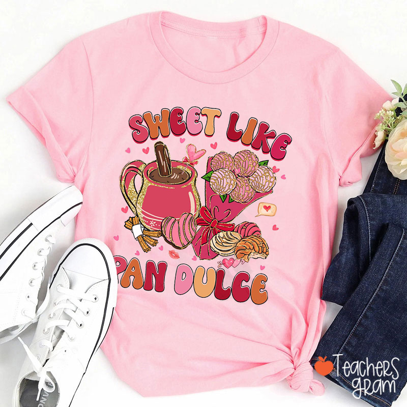 Sweet Like Pan Dulce Spanish Teacher T-Shirt