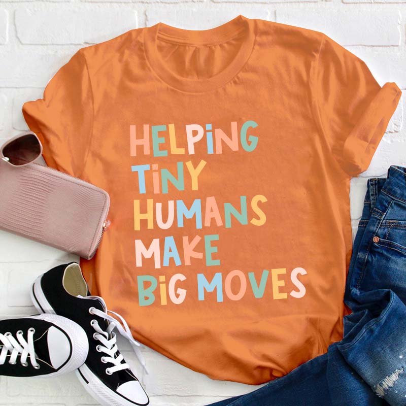 Helping Tiny Humans Make Big Moves Child Therapist Teacher T-Shirt