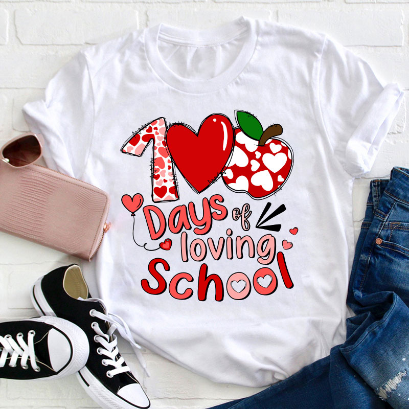 100 Days Of Loving School Teacher T-Shirt
