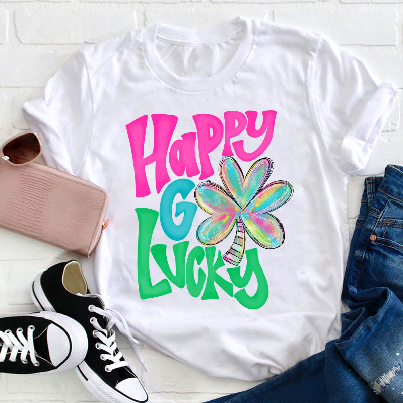 Happy Go Lucky Teacher T-Shirt