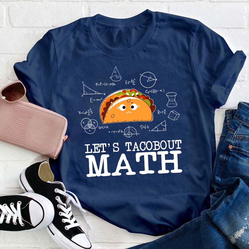 Let's Tacobout Math Teacher T-Shirt