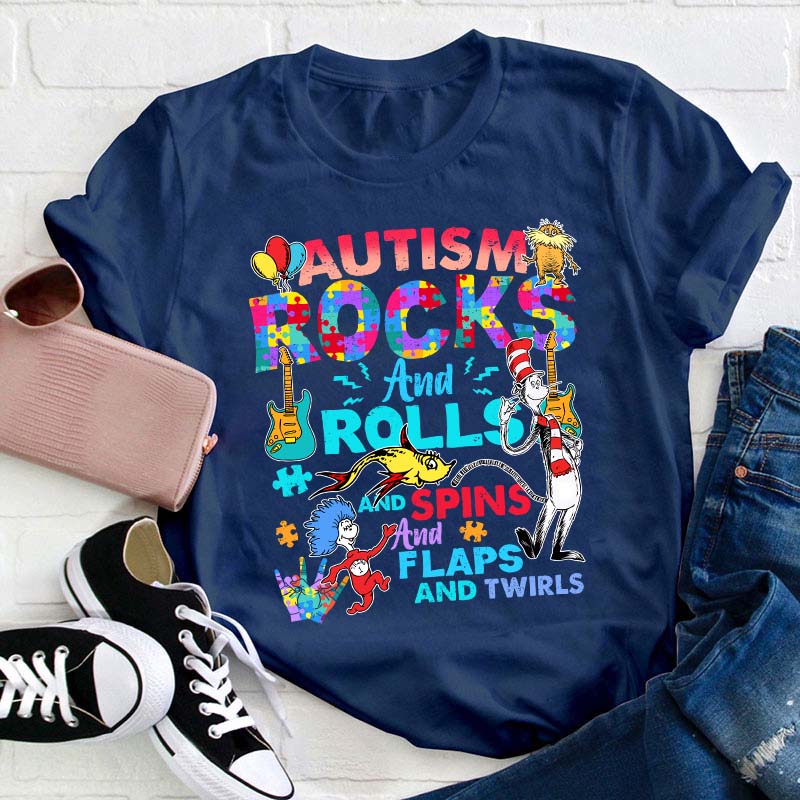 Autism Rocks And Rolls And Spins And Flaps And Twirls Teacher T-Shirt