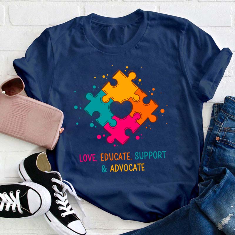 Love Educate Support And Advocate Teacher T-Shirt