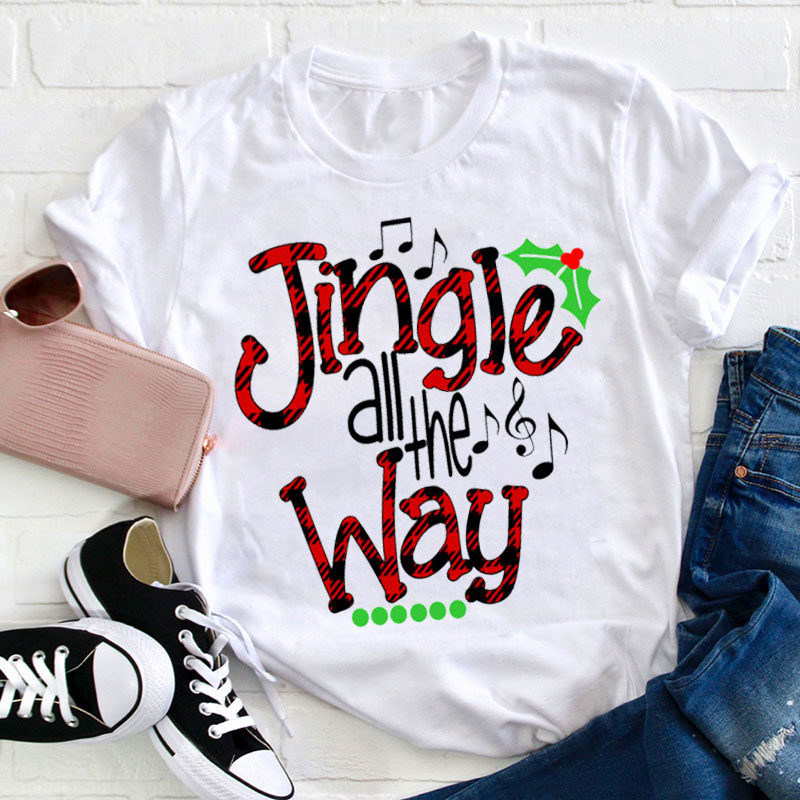 Jingle All The Way Teacher T-Shirt