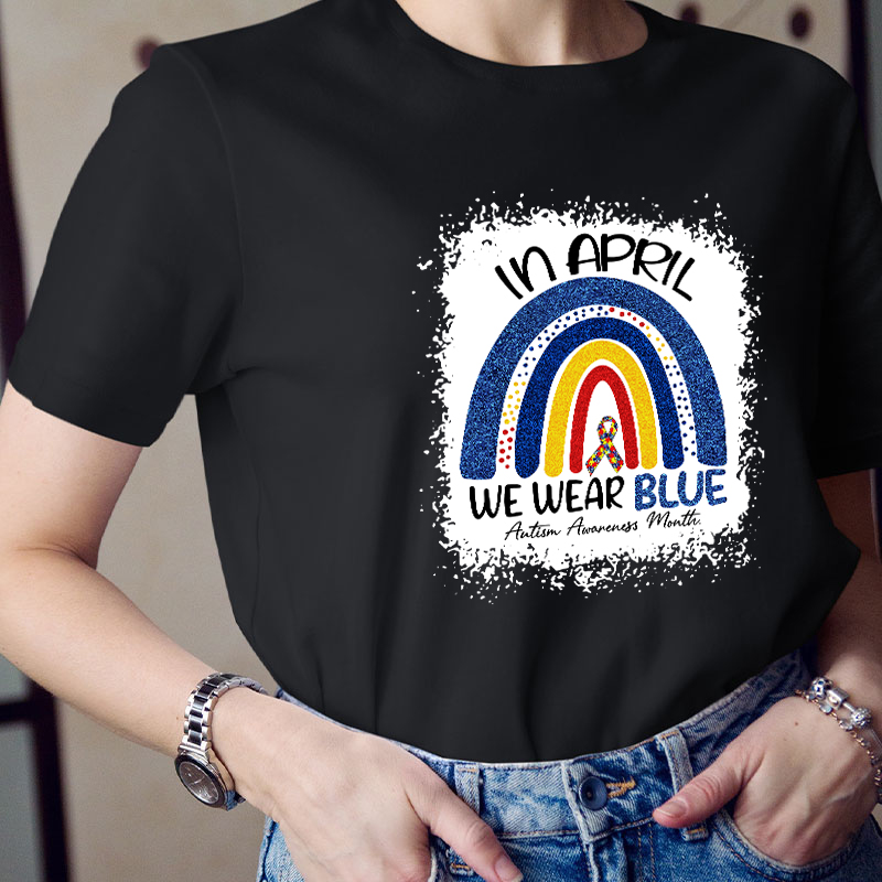 In April We Wear Blue Teacher T-Shirt