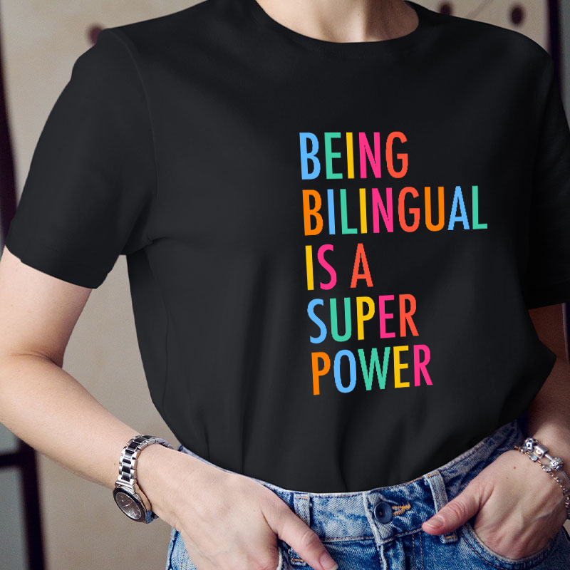 Being Bilingual Is A Super Power Teacher T-Shirt